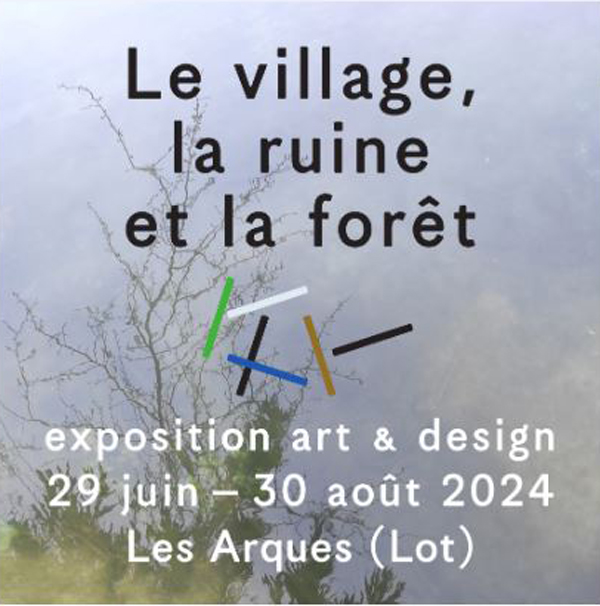 Résider / Réhabiter - Le village, la ruine et la forêt - Les Arques (Lot)